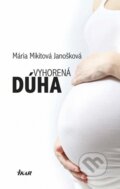 Kniha: Vyhorená dúha (Mária Mikitová Janošková). Ikar, 2014