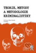 Teorie, metody a metodologie kriminalistiky - Jiří Straus, Viktor Porada, kolektiv autorů, Aleš Čeněk, 2017