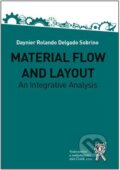 MATERIAL FLOW AND LAYOUT. An Integrative Analysis - Daynier Delgado, Rolando Sobrino, Aleš Čeněk, 2016