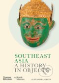 Kniha: Southeast Asia: A History in Objects (Alexandra Green)