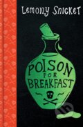 Poison for Breakfast - Lemony Snicket, Margaux Kent (Ilustrátor), Oneworld Publications, 2022