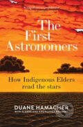 Kniha: The First Astronomers (Duane Hamacher). Allen and Unwin, 2023