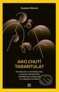 Ako chutí tarantula? - Zuzana Vitková, N Press, 2023