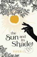 The Sun and Its Shade - Piper CJ, Bloom Books, 2023