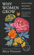 Why Women Grow - Alice Vincent, Canongate Books, 2023