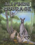 Ali Finds her Courage - Katelyn Alderson, Austin Macauley Publishers, 2023