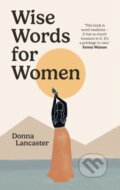 Kniha: Wise Words for Women (Donna Lancaster). Ebury, 2023