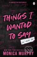 Things I Wanted To Say - Monica Murphy, Penguin Books, 2023