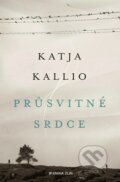 Průsvitné srdce - Katja Kallio, Kniha Zlín, 2023