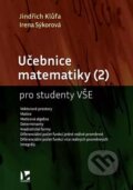 Učebnice matematiky (2) pro studenty VŠE - Jindřich Klůfa, Irena Sýkorová, Ekopress, 2023