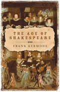 Kniha: The Age of Shakespeare (Frank Kermode). V & A, 2005