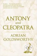 Antony and Cleopatra - Adrian Goldsworthy, Phoenix Press, 2011