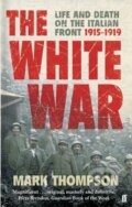 Kniha: The White War (Mark Thompson). Faber and Faber, 2009