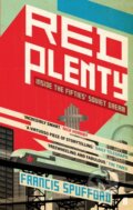 Kniha: Red Plenty (Francis Spufford). Faber and Faber, 2011