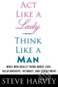 Act Like a Lady, Think Like a Man - Steve Harvey, HarperCollins, 2009