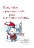 Kniha: Úžas, radost a paradoxy života podle G.K. Chestertona (Alexander Tomský), 2014 Kniha: Úžas, radost a paradoxy života podle G.K. Chestertona (Alexander Tomský), 2014