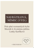 Kniha: Pole plné rozmanitých bylin (Olga Navrátilová a Václav Neměc). OIKOYMENH, 2023