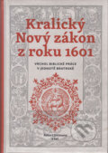 Kralický Nový zákon z roku 1601 - Robert Dittmann, Česká biblická společnost, 2023