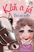Kniha: Kůň a já - Vzácné sedlo (Lenka Němcová a Oldřiška Ciprová). Bambook, 2023