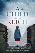 A Child for the Reich - Andie Newton, HarperCollins, 2023