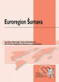 Kniha: Euroregion Šumava (Jaroslav Dokoupil). Aleš Čeněk, 2013