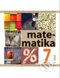 Matematika pre 7. ročník ZŠ - 1. časť - S. Čeretková, O. Šedivý, I. Teplička, Slovenské pedagogické nakladateľstvo - Mladé letá, 2023