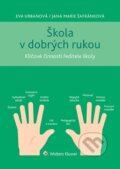 Kniha: Škola v dobrých rukou (Eva Urbanová a Jana Marie Šafránková). Wolters Kluwer ČR, 2023