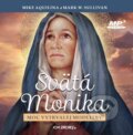 Svätá Monika: Moc vytrvalej modlitby - Mark W. Sullivan, Mike Aquilina, Zachej, 2022