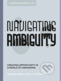 Navigating Ambiguity - Andrea Small, Kelly Schmutte, Andria Lo, Reina Takahashi (Ilustrátor), Ten speed, 2022