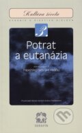 Kniha: Potrat a eutanázia (Serafín). Serafín, 2002