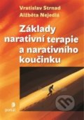 Základy narativní terapie a narativního koučinku - Vratislav Strnad, Alžběta Nejedlá, 2014