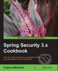 Kniha: Spring Security 3.x Cookbook (Anjana Mankale)