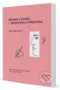 Sloveso a zmysly-slovotvorba a vidotvorba - Nicol Janočková, VEDA, 2014