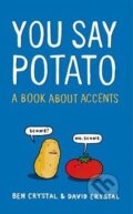 Kniha: You Say Potato (Ben Crystal a David Crystal). MacMillan, 2014