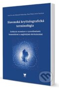 Kniha: Slovenská kryštalografická terminológia (Edmund Dobročka, Ivan Červeň, Iveta Vančová a Pavel Fejdi). VEDA, 2014