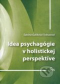 Idea psychagógie v holistickej perspektíve - Sabína Gáliková Tolnaiová, IRIS, 2014