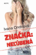 Značka: Neľúbená - Ivana Ondriová, 2014