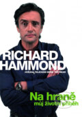 Na hraně - můj životní příběh - Richard Hammond, XYZ, 2014