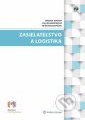 Zasielateľstvo a logistika - Bibiána Buková, Eva Brumerčíková, Peter Kolarovszki, Wolters Kluwer, 2014
