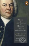 Music in the Castle of Heaven - John Eliot Gardiner, Penguin Books, 2014