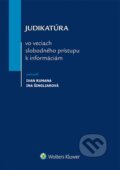 Judikatúra vo veciach slobodného prístupu k informáciám - Ivan Rumana, Ina Šingliarová, Wolters Kluwer, 2014
