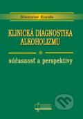 Klinická diagnostika alkoholizmu - Stanislav Kunda, Osveta, 2014