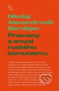 Prameny a smysl ruského komunismu - Nikolaj Alexandrovič Berďajev, Prostor, 2023
