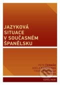 Jazyková situace v současném Španělsku - Petr Čermák, Ján Mrva, Tomáš Buchtele, Karolinum, 2023