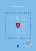 Kniha: Štátne symboly Československa a Slovenska v rokoch 1918 - 1993 (Ladislav Vrtel). VEDA, 2022