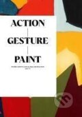 Kniha: Action / Gesture / Paint (Whitechapel Gallery)