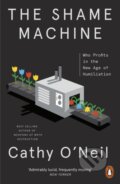 The Shame Machine - Cathy O&#039;Neil, Penguin Books, 2023