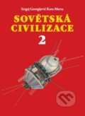 Kniha: Sovětská civilizace 2 (Georgijevič Sergej Kara-Murza). JKP developer, 2022