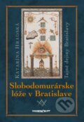 Kniha: Slobodomurárske lóže (Katarína Hradská). Marenčin PT, 2024