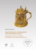 Kniha: Masterpieces, investment a representation (Barbara Hodásová). VEDA, Academia Praha, 2023